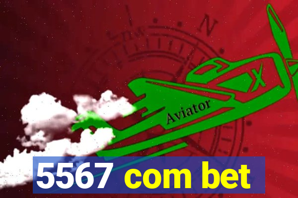 5567 com bet